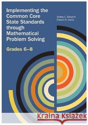 Implementing the Common Core State Standards Through Mathematical Problem Solving Darrell Earnest   9780873537094 National Council of Teachers of Mathematics,U - książka