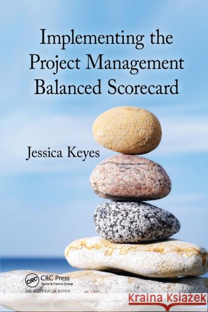 Implementing the Project Management Balanced Scorecard Keyes, Jessica 9781138374324 Taylor and Francis - książka