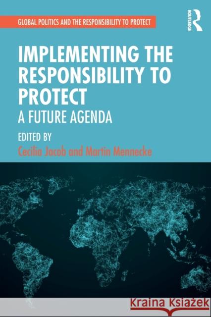 Implementing the Responsibility to Protect: A Future Agenda Cecilia Jacob Martin Mennecke 9780367265526 Routledge - książka