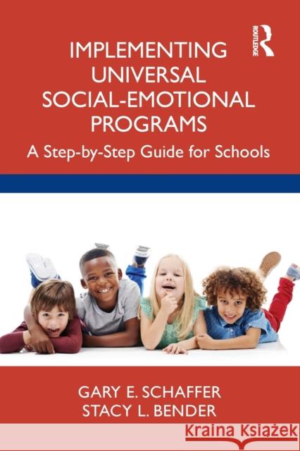 Implementing Universal Social-Emotional Programs: A Step-by-Step Guide for Schools Schaffer, Gary E. 9781032380971 Taylor & Francis Ltd - książka