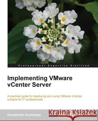 Implementing Vmware Vcenter Server Kuminsky, Konstantin 9781849689984 Packt Publishing - książka