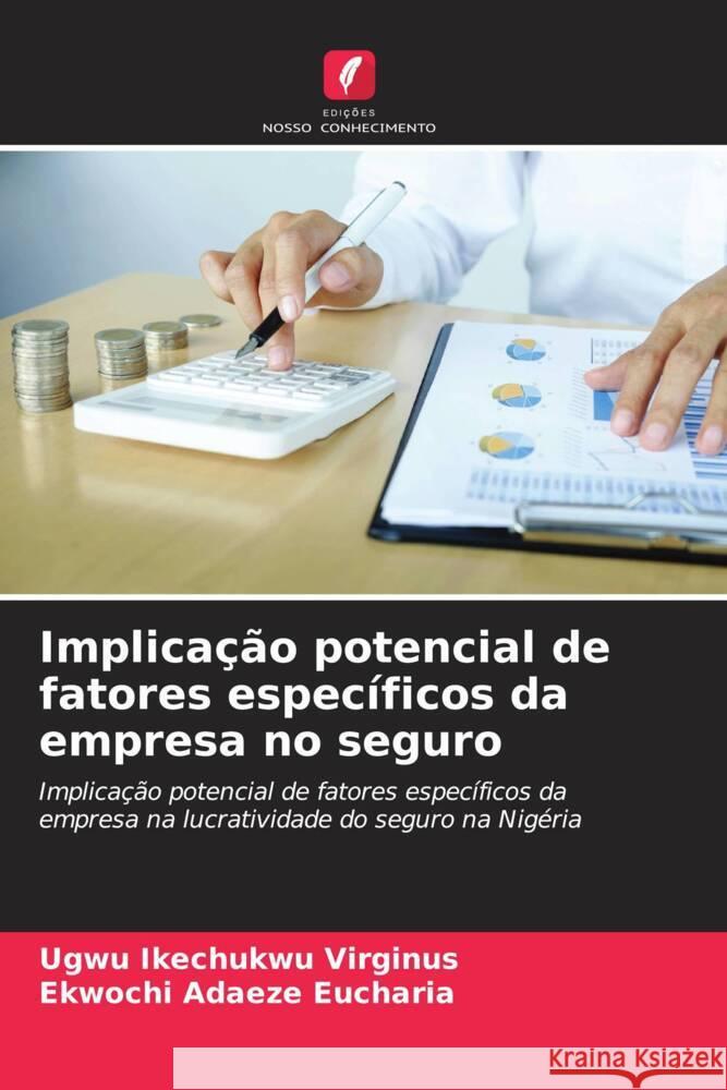 Implicação potencial de fatores específicos da empresa no seguro Ikechukwu Virginus, Ugwu, Adaeze Eucharia, Ekwochi 9786205464335 Edições Nosso Conhecimento - książka