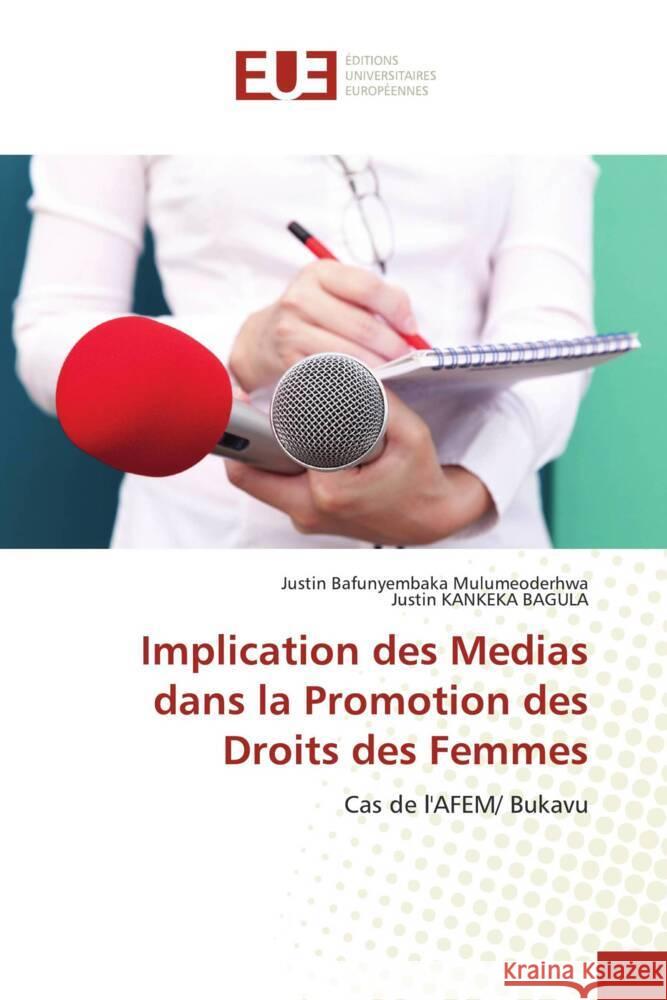 Implication des Medias dans la Promotion des Droits des Femmes Bafunyembaka Mulumeoderhwa, Justin, KANKEKA BAGULA, Justin 9786203432404 Éditions universitaires européennes - książka