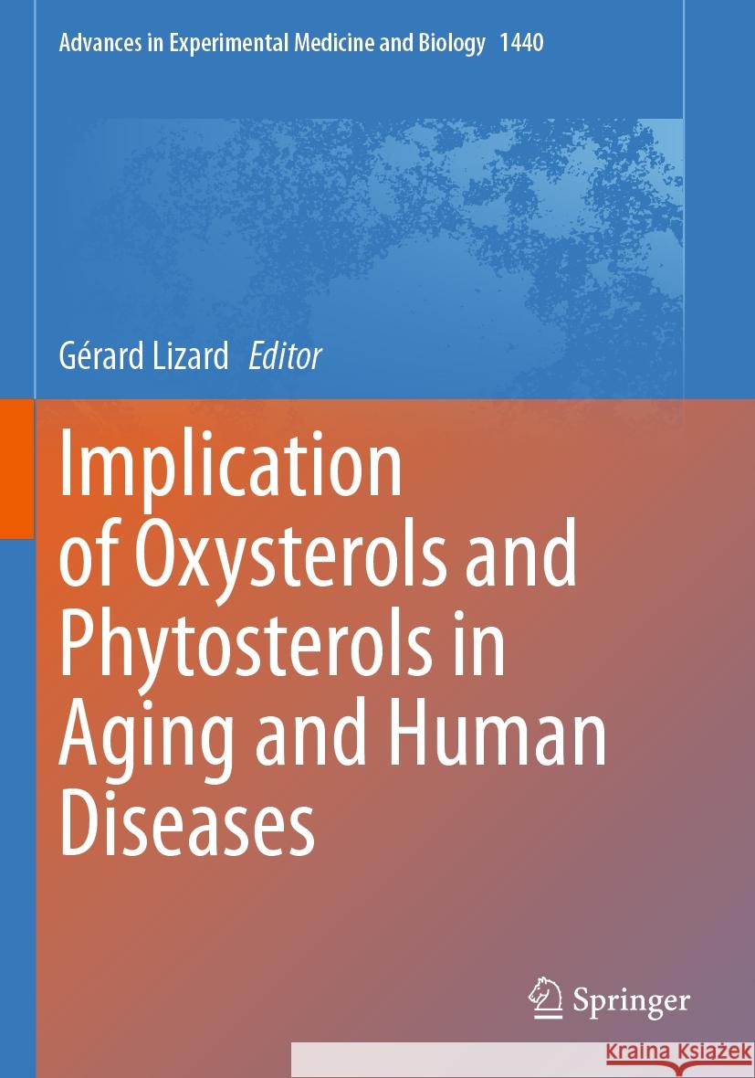Implication of Oxysterols and Phytosterols in Aging and Human Diseases Gérard Lizard 9783031438851 Springer International Publishing AG - książka