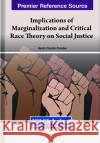 Implication of the Critical Race Theory for Social Justice  9781668436158 IGI Global