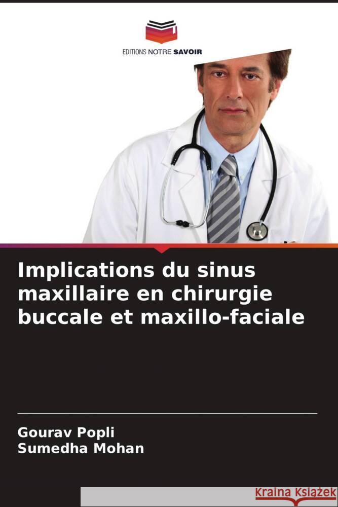 Implications du sinus maxillaire en chirurgie buccale et maxillo-faciale Gourav Popli Sumedha Mohan 9786209386848 Editions Notre Savoir - książka