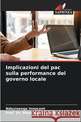 Implicazioni del pac sulla performance del governo locale Innocent, Ndayisenga, Celestin, Prof. Dr. Mbonigaba 9786208671105 Edizioni Sapienza - książka