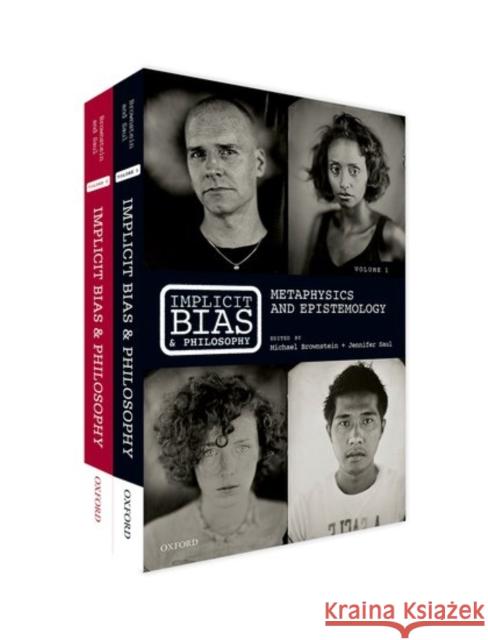 Implicit Bias and Philosophy, Volumes 1 and 2: Metaphysics and Epistemology; Moral Responsibility, Structural Injustice, and Ethics Michael Brownstein Jennifer Saul 9780198766186 Oxford University Press, USA - książka