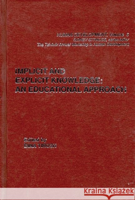 Implicit & Explicit Knowledge: An Educational Approach Tirosh, Dina 9780893917432 Ablex Publishing Corporation - książka