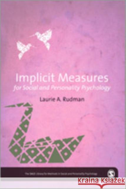 Implicit Measures for Social and Personality Psychology Laurie A. Rudman 9780857024022 Sage Publications (CA) - książka