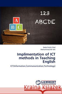 Implimentation of ICT methods in Teaching English Fatehi Rad Neda 9783848405442 LAP Lambert Academic Publishing - książka