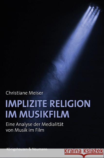 Implizite Religion im Musikfilm Meiser, Christiane 9783826077661 Königshausen & Neumann - książka