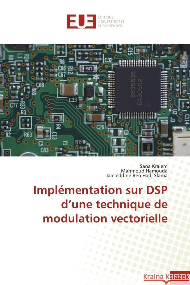 Implémentation sur DSP d'une technique de modulation vectorielle Kraiem, Sana, HAMOUDA, Mahmoud, Ben Hadj Slama, Jaleleddine 9783639504712 Éditions universitaires européennes - książka