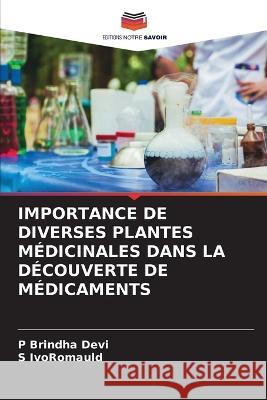 Importance de Diverses Plantes Medicinales Dans La Decouverte de Medicaments P Brindha Devi S Ivoromauld  9786206058229 Editions Notre Savoir - książka