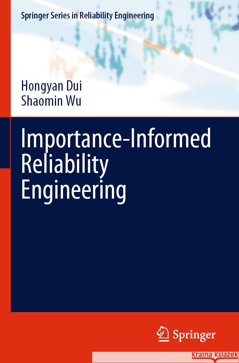 Importance-Informed Reliability Engineering Hongyan Dui, Shaomin Wu 9783031524578 Springer Nature Switzerland - książka