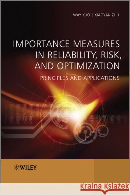 Importance Measures in Reliability, Risk, and Optimization: Principles and Applications Kuo, Way 9781119993445 John Wiley & Sons - książka