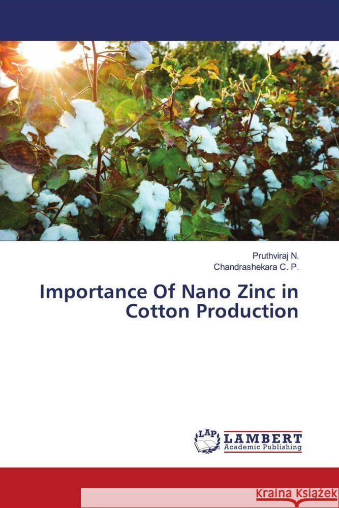 Importance Of Nano Zinc in Cotton Production N., Pruthviraj, C. P., Chandrashekara 9786135857375 LAP Lambert Academic Publishing - książka