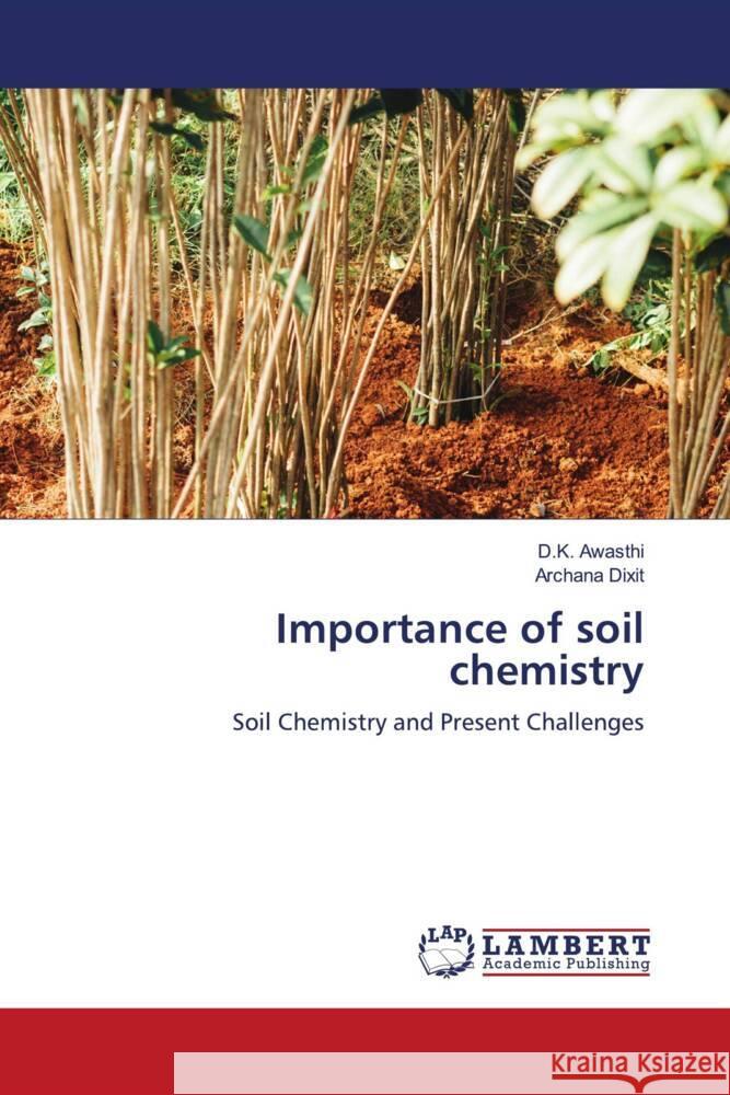 Importance of soil chemistry D. K. Awasthi Archana Dixit 9786205633946 LAP Lambert Academic Publishing - książka