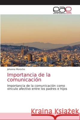 Importancia de la comunicación Morocho, Johanna 9786203872392 Editorial Academica Espanola - książka