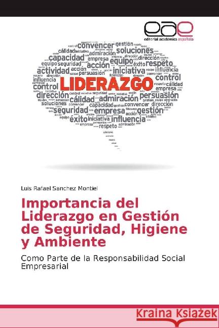 Importancia del Liderazgo en Gestión de Seguridad, Higiene y Ambiente : Como Parte de la Responsabilidad Social Empresarial Sanchez Montiel, Luis Rafael 9786202245074 Editorial Académica Española - książka