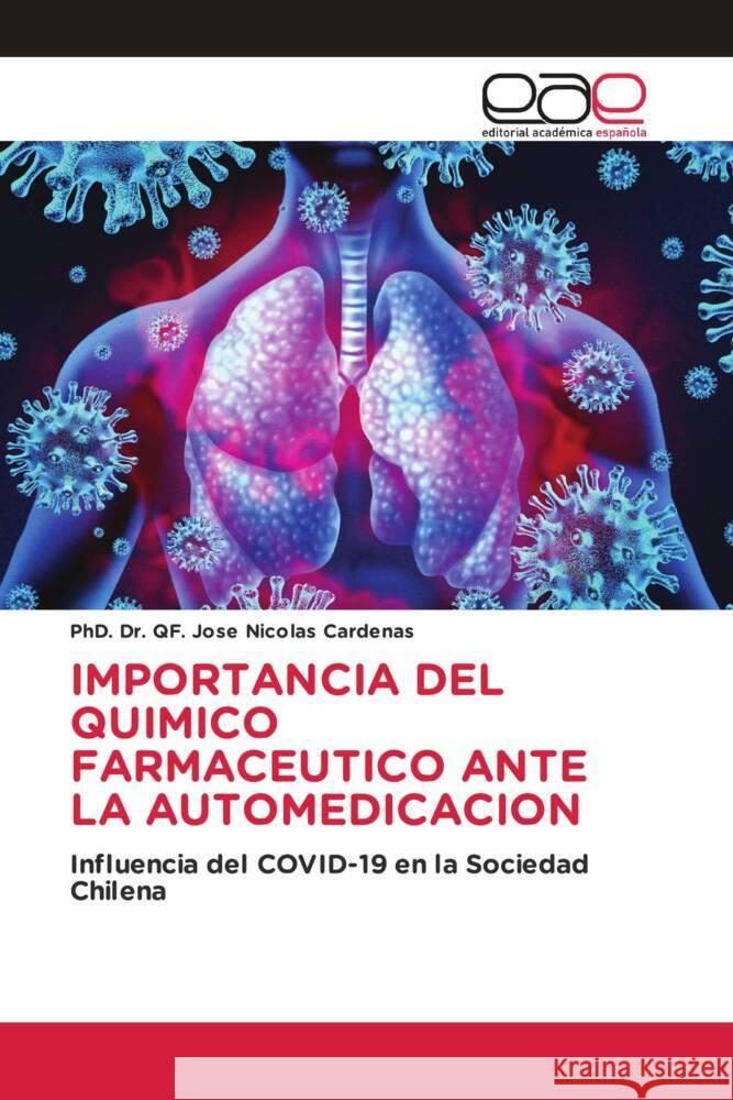 IMPORTANCIA DEL QUIMICO FARMACEUTICO ANTE LA AUTOMEDICACION Cardenas, PhD. Dr. QF. Jose Nicolas 9783639536478 Editorial Académica Española - książka