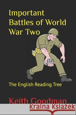 Important Battles of World War Two: The English Reading Tree Keith Goodman 9781731425515 Independently Published - książka