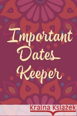 Important Dates Keeper: Maroon Flower Jenily Publishing 9781731494832 Independently Published - książka