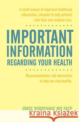 Important Information Regarding Your Health / Informacion Importante de La Salud Jorge Bordenav 9781452535807 Balboa Press - książka