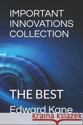 Important Innovations Collection: The Best Maryanne Kane Edward Kane 9781797046631 Independently Published - książka