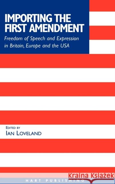 Importing the First Amendment Loveland Ian 9781901362282 Hart Publishing (UK) - książka