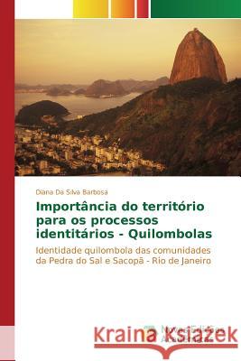 Importância do território para os processos identitários - Quilombolas Da Silva Barbosa Diana 9783639849608 Novas Edicoes Academicas - książka