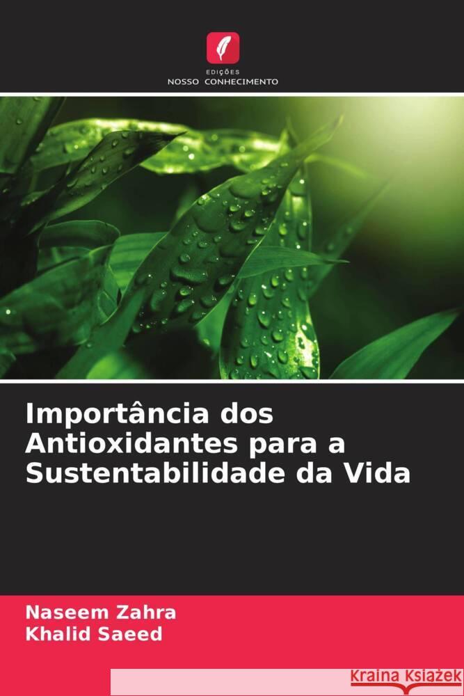 Import?ncia dos Antioxidantes para a Sustentabilidade da Vida Naseem Zahra Khalid Saeed 9786207963218 Edicoes Nosso Conhecimento - książka