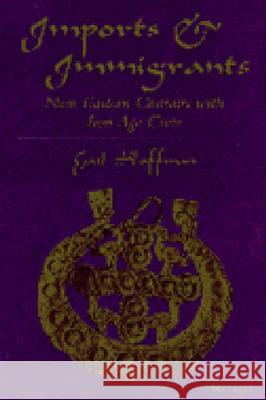 Imports and Immigrants: Near Eastern Contacts with Iron Age Crete Gail L. Hoffman 9780472107704 University of Michigan Press - książka