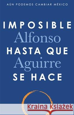 Imposible hasta que se hace Alfonso Aguirre 9781791343873 Independently Published - książka