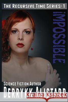 Impossible Derrykk Alistarr 9781516903559 Createspace - książka