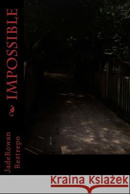 Impossible Jaderowan Restrepo 9781542806374 Createspace Independent Publishing Platform - książka