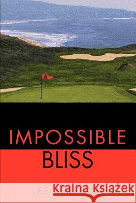 Impossible Bliss Lee Sheldon 9781583480212 iUniverse - książka