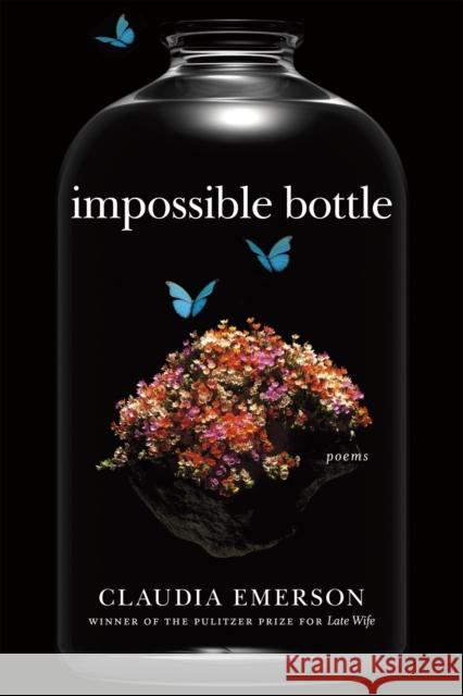 Impossible Bottle: Poems Claudia Emerson 9780807160824 Louisiana State University Press - książka