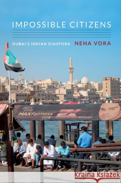 Impossible Citizens: Dubai's Indian Diaspora Vora, Neha 9780822353935  - książka