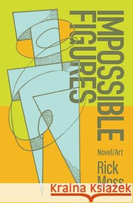 Impossible Figures Rick Moss Rick Moss 9780983166641 Aerodyne Press - książka