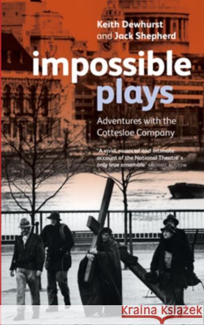 Impossible Plays: Adventures with the Cottesloe Company Shepherd, Jack 9780413775856  - książka