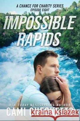 Impossible Rapids Cami Checketts 9798329343656 Independently Published - książka
