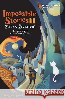 Impossible Stories I Zoran Zivkovic Youchan Ito Alice Copple-Tosic 9784908793066 Cadmus Press - książka