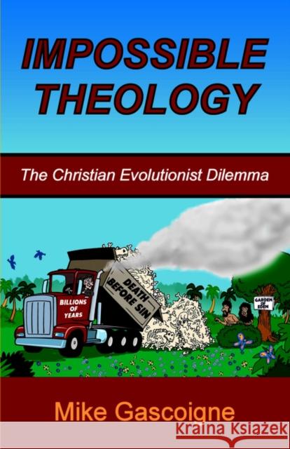 Impossible Theology: The Christian Evolutionist Dilemma Gascoigne, Mike 9780954392215 Anno Mundi Books - książka