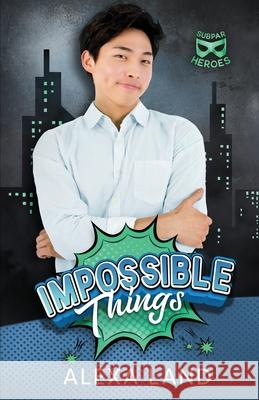 Impossible Things Alexa Land 9798324001537 Independently Published - książka