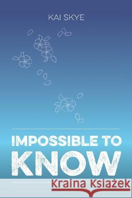 Impossible To Know Kai Skye   9780998149097 Thousand Headed Man, LLC - książka
