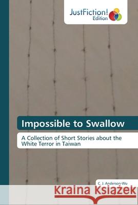 Impossible to Swallow C J Anderson-Wu 9786137390016 Justfiction Edition - książka