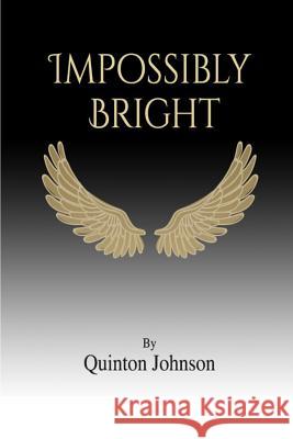 Impossibly Bright Mr Quinton H. Johnson 9781727249033 Createspace Independent Publishing Platform - książka