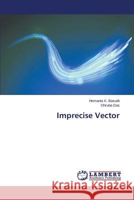 Imprecise Vector Baruah Hemanta K.                        Das Dhruba 9783659593536 LAP Lambert Academic Publishing - książka