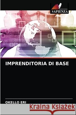 Imprenditoria Di Base Okello Eri 9786204041889 Edizioni Sapienza - książka
